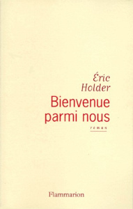 Bienvenue parmi nous - Holder Eric
