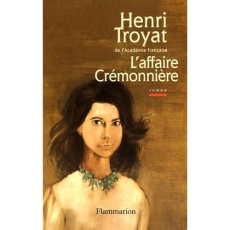 L'affaire Crémonnière - Troyat Henri
