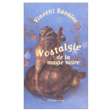 Nostalgie de la magie noire - Ravalec Vincent