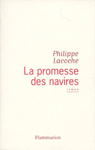 LA PROMESSE DES NAVIRES - Lacoche Philippe