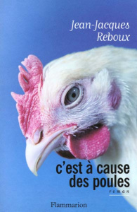 C'est à cause des poules - Reboux Jean-Jacques