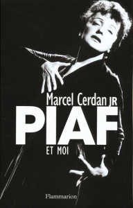 Piaf et moi - Cerdan Marcel Jr