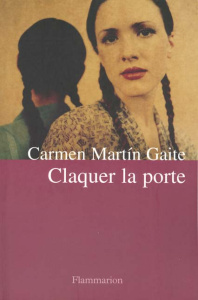 Claquer la porte - Martin Gaite Carmen