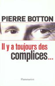 Il y a toujours des complices... - Botton Pierre