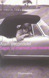 Françoise Sagan. Un charmant petit monstre - Vircondelet Alain