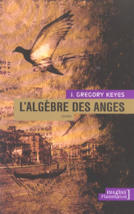 L'algèbre des anges - Keyes J-Gregory