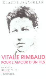 Vitalie Rimbaud. Pour l'amour d'un fils - Jeancolas Claude
