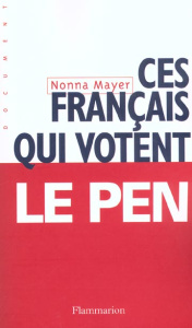 Ces Français qui votent Le Pen - Mayer Nonna