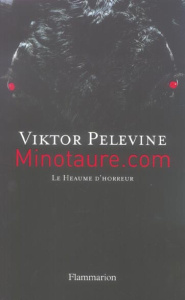 Minotaure.com. Le Heaume d'horreur - Pelevine Viktor ; Ackerman Galia ; Lequesne Paul