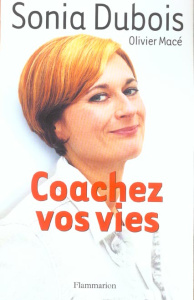 Coachez vos vies - Dubois Sonia ; Macé Olivier