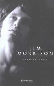 Jim Morrison. Vie, mort, légende - Davis Stephen ; Pournin Cécile