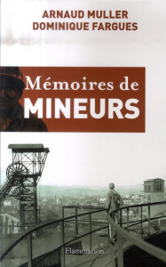 Mémoires de mineurs - Muller Arnaud ; Fargues Dominique