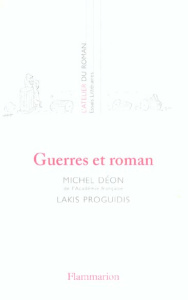 Guerres et roman - Déon Michel ; Proguidis Lakis