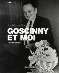 Goscinny et moi. Témoignages - Bocquet José-Louis