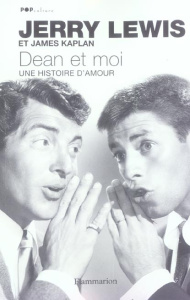 Dean et moi. Une histoire d'amour - Lewis Jerry ; Kaplan James ; Sarda Yves
