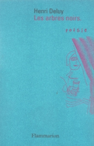 Les arbres noirs - Deluy Henri