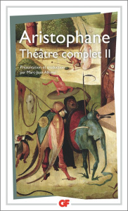 Théatre complet Tome II. Les Oiseaux.Lysistrata.Les Thesmophories.Les Grenouilles.L'assemblée des fe - ARISTOPHANE