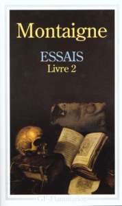 Essais. Livre 2 - Montaigne Michel de