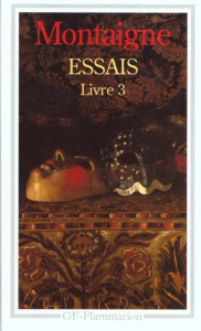 Essais. Livre 3 - Montaigne Michel de