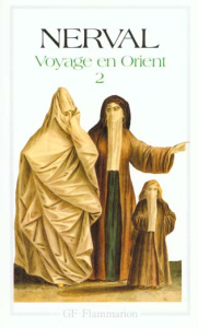 Voyage en Orient. Tome 2 - Nerval Gérard de ; Jeanneret Michel