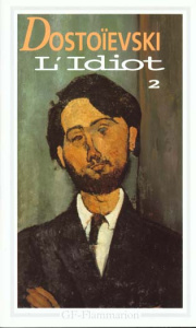L'idiot. Tome 2 - Dostoïevski Fédor Mikhaïlovitch