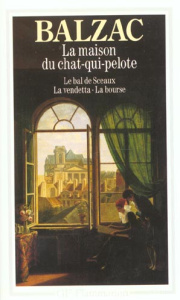 LA MAISON DU CHAT-QUI-PELOTE SUIVI DE LE BAL DES SCEAUX. LA VENDETTA. LA BOURSE - Balzac Honoré de