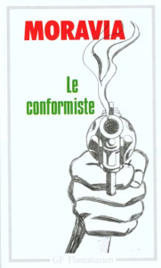 Le conformiste - Moravia Alberto ; Poncet Claude ; Van Gilles de