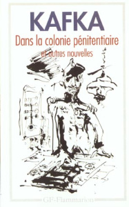 Considération. Le verdict. Dans la colonie pénitentiaire. Un médecin de campagne - Kafka Franz