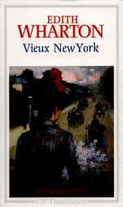 Vieux New York. Romans - Wharton Edith