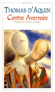 L'UNITE DE L'INTELLECT CONTRE LES AVERROISTES SUIVI DES TEXTES CONTRE AVERROES ANTERIEURS A 1270. Ed - THOMAS D'AQUIN