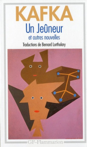 Un jeûneur et autres nouvelles - Kafka Franz ; Lortholary Bernard
