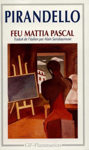 Feu Mattia Pascal - Pirandello Luigi