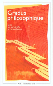 Gradus philosophique. Un répertoire d'introductions méthodiques à la lecture des oeuvres - Jaffro Laurent ; Labrune Monique