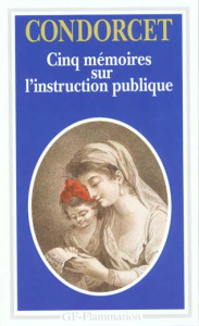 Cinq mémoires sur l'instruction publique - CONDORCET