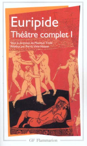 Théâtre complet. Tome I - EURIPIDE