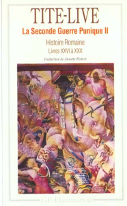 La seconde guerre punique Tome II. Histoire romaine, Livres XXVI à XXX - TITE-LIVE