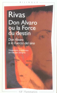 Don Alvaro ou la force du destin : Don Alvaro o la fuerza del sino - RIVAS