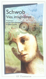 Vies imaginaires - Schwob Marcel ; Bertrand Jean-Pierre ; Purnelle Gé