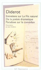 Entretiens sur le fils naturel, de la poésie dramatique, paradoxe sur le comédien - Diderot Denis ; Goldzink Jean