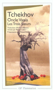 Oncle Vania ; Les Trois Soeurs - Tchékhov Anton ; Adamov Arthur ; Cadot Michel