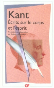 Ecrits sur le corps et l'esprit - Kant Emmanuel ; Chamayou Grégoire