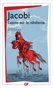 Lettre sur le nihilisme. Et autres textes - Jacobi Friedrich Heinrich ; Radrizzani Ives
