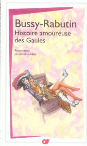Histoire amoureuse des Gaules - BUSSY-RABUTIN