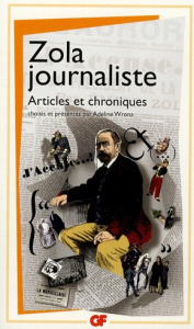 Zola journaliste. Articles et chroniques - Zola Emile ; Wrona Adeline