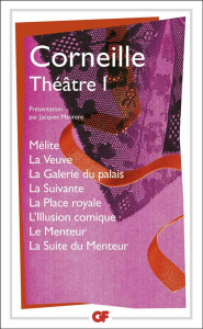 Théâtre. Tome 1, Mélite ; La Veuve ; La Galerie du palais ; La Suivante ; La Place royale ; L'Illusi - Corneille Pierre ; Maurens Jacques