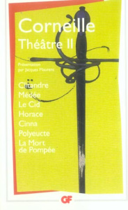 Théâtre/02/Clitandre ; Médée ; Le Cid ; Horace ; Cinna ; Polyeucte ; La mort de Pompée - Corneille Pierre