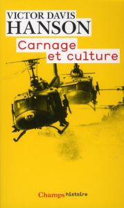 Carnage et culture. Les grandes batailles qui ont fait l'Occident - Davis Hanson Victor ; Dauzat Pierre-Emmanuel