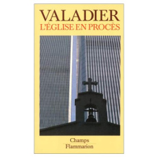 L'EGLISE EN PROCES. Catholicisme et société moderne - Valadier Paul