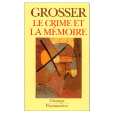 Le crime et la mémoire - Grosser Alfred
