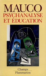 Psychanalyse et éducation - Mauco Georges